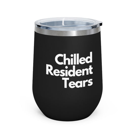 Chilled Resident Tears | 12oz Insulated Wine Tumbler