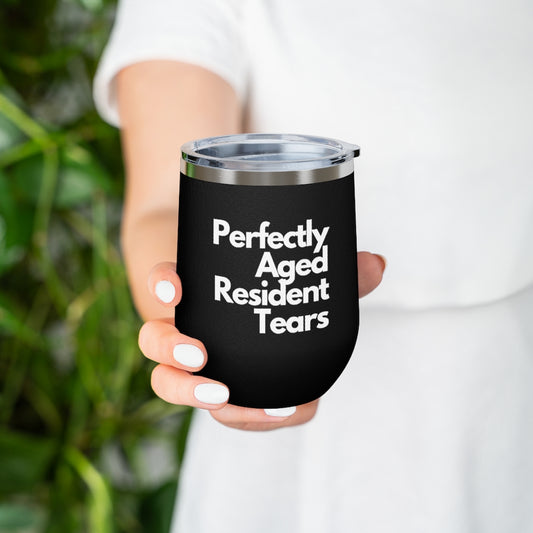 Perfectly Aged Resident Tears | 12oz Insulated Wine Tumbler